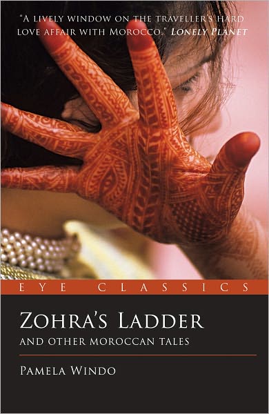 Zohra's Ladder: And Other Moroccan Tales - Pamela Windo - Książki - Eye Books - 9781903070680 - 1 września 2011