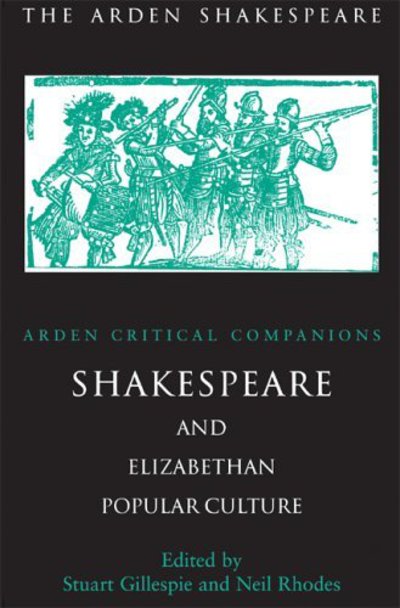 Cover for Stuart Gillespie · Shakespeare And Elizabethan Popular Culture: Arden Critical Companion - Arden Critical Companions (Hardcover bog) (2006)