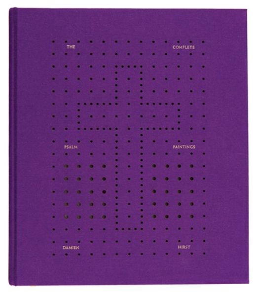 Damien Hirst: The Complete Psalm Paintings - Michael Bracewell - Books - Other Criteria - 9781906967680 - July 9, 2015