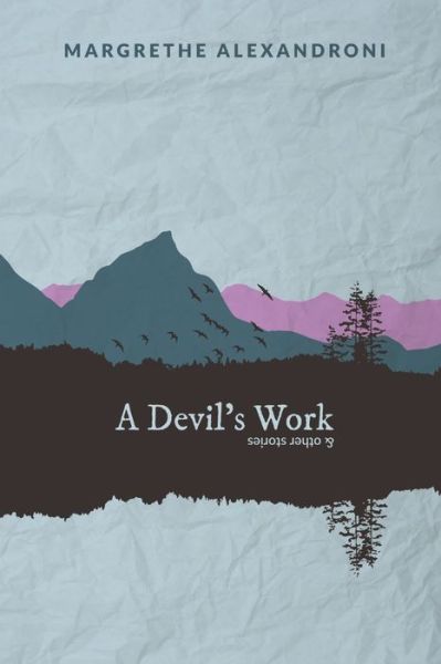 Cover for Margrethe Alexandroni · A Devil's Work and Other Stories (Paperback Book) (2016)