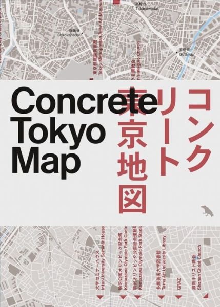 Cover for Naomi Pollock · Concrete Tokyo Map: Guide to Concrete Architecture in Tokyo (Landkarten) (2017)