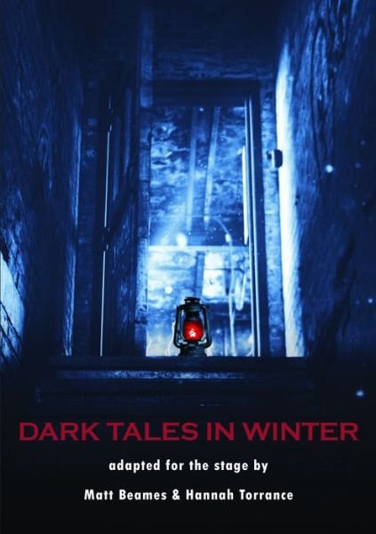 Cover for Matt Beames · Dark Tales in Winter: adapted for the stage (Pocketbok) (2021)