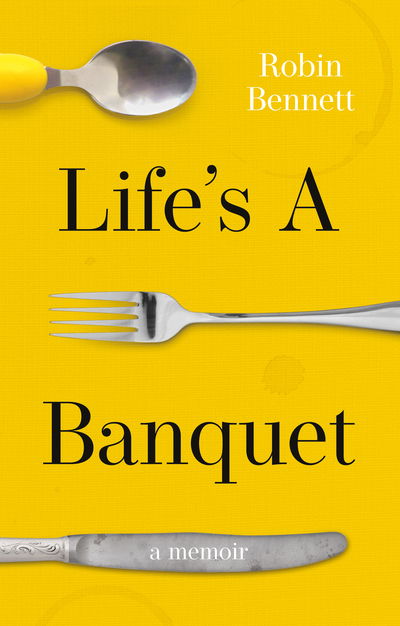 Cover for Robin Bennett · Life's a Banquet (Paperback Book) (2019)