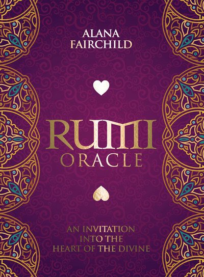 Cover for Fairchild, Alana (Alana Fairchild) · Rumi Oracle: An Invitation into the Heart of the Divine (Book) (2016)