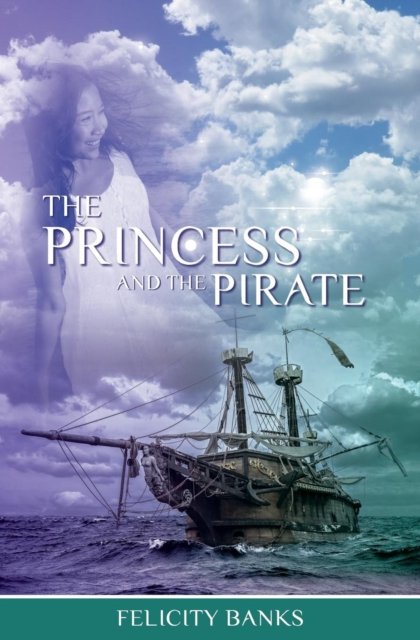 Cover for Felicity Banks · The Princess and the Pirate (Paperback Book) (2019)