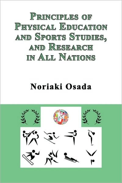 Cover for Noriaki Osada · Principles of Physical Education and Sports Studies, and Research in All Nations (Paperback Bog) [2nd edition] (2010)