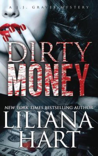 Cover for Liliana Hart · Dirty Money: A J.J. Graves Mystery - J.J. Graves Mystery (Pocketbok) (2019)