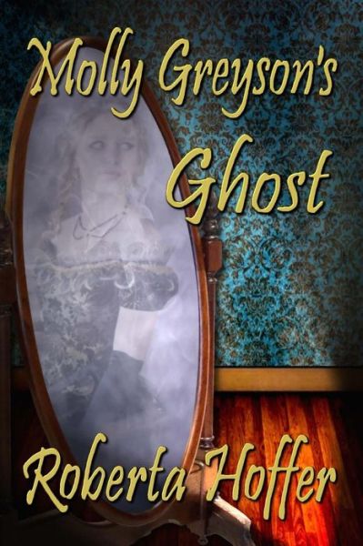 Cover for Roberta Hoffer · Molly Greyson's Ghost (Paperback Book) (2016)