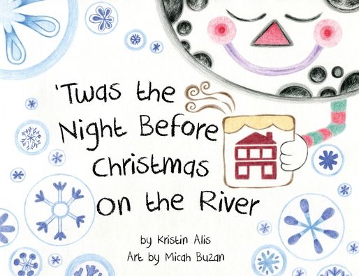 Cover for Kristin Alis · 'Twas the Night Before Christmas on the River (Paperback Book) (2018)