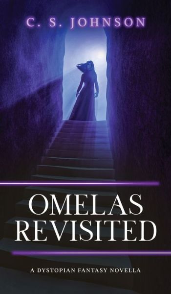 Cover for C S Johnson · Omelas Revisited (Hardcover Book) (2021)