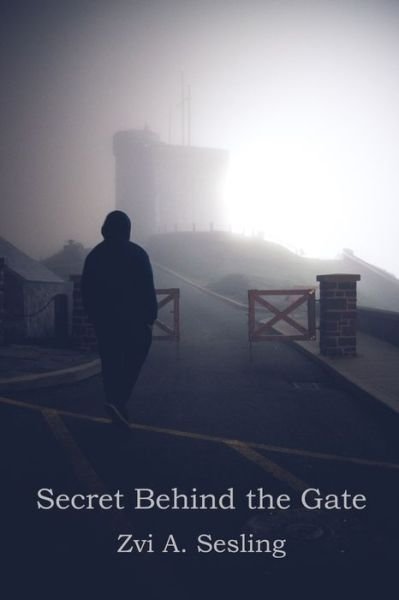 Cover for Zvi A. Sesling · Secret Behind the Gate (Book) (2023)