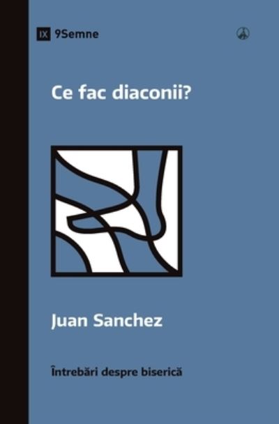 Cover for Juan Sanchez · What Do Deacons Do? (Romanian) (Book) (2023)