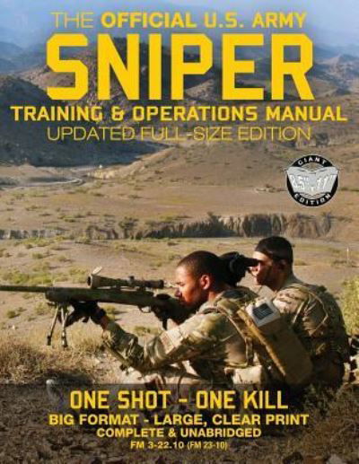 The Official US Army Sniper Training and Operations Manual - U S Army - Bücher - Createspace Independent Publishing Platf - 9781976142680 - 5. September 2017