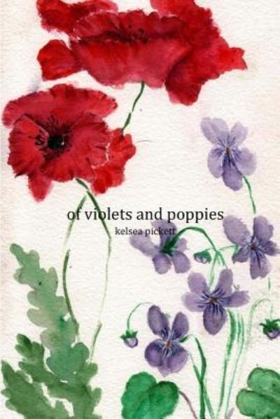 Cover for Kelsea Pickett · Of Violets and Poppies (Paperback Bog) (2017)