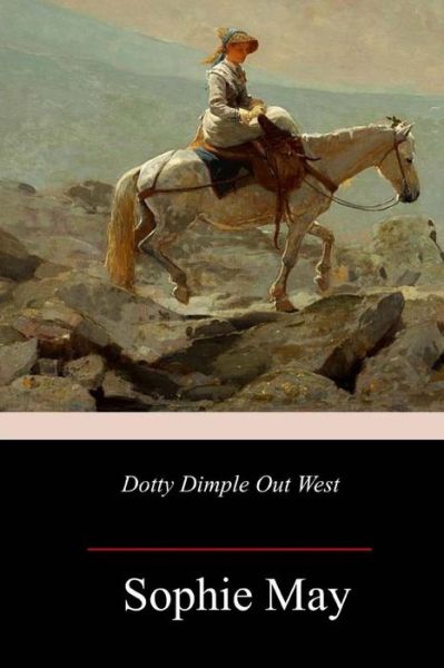 Cover for Sophie May · Dotty Dimple Out West (Paperback Book) (2018)