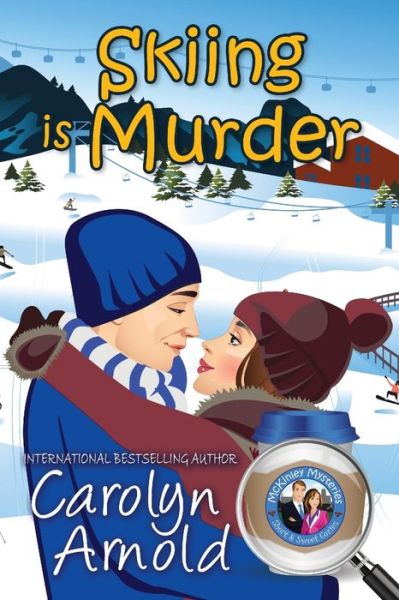 Cover for Carolyn Arnold · Skiing is Murder - McKinley Mysteries: Short &amp; Sweet Cozies (Taschenbuch) (2016)