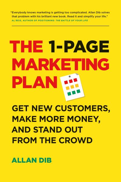 Cover for Allan Dib · The 1-Page Marketing Plan: Get New Customers, Make More Money, And Stand out From The Crowd (Hardcover Book) (2021)