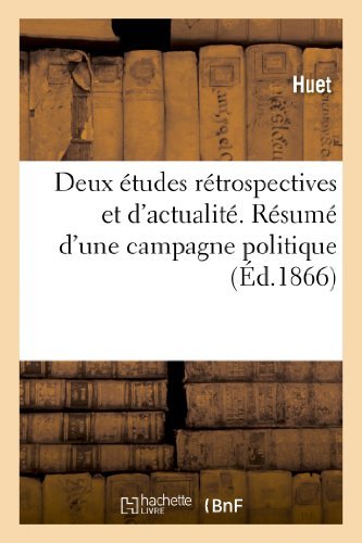 Cover for Huet · Deux Etudes Retrospectives et D'actualite. Resume D'une Campagne Politique Correspondant (Pocketbok) [French edition] (2013)