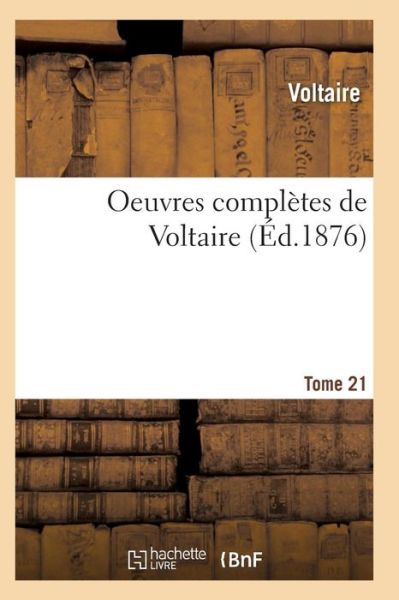 Cover for Voltaire · Oeuvres Completes de Voltaire. Tome 21 (Paperback Book) (2017)