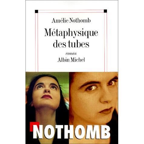 Cover for Amelie Nothomb · Metaphysique Des Tubes (Paperback Book) [French, Albin Michel edition] (2000)
