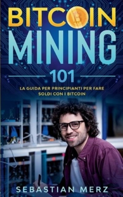 Cover for Merz · Bitcoin Mining 101 (Buch) (2020)