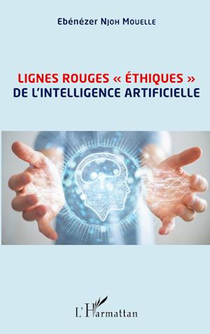 Cover for Ebénézer Njoh Mouelle · Lignes rouges &quot;éthiques&quot; de l'intelligence artificielle (Paperback Book) (2020)