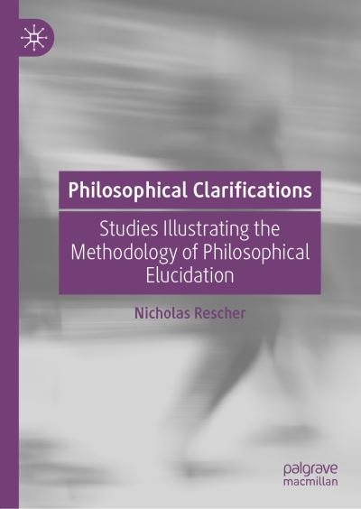 Cover for Nicholas Rescher · Philosophical Clarifications: Studies Illustrating the Methodology of Philosophical Elucidation (Hardcover Book) [1st ed. 2019 edition] (2019)