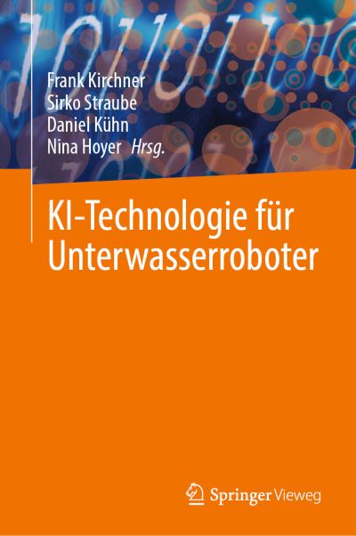 AI-Technologie Für Unterwasserroboter - Frank Kirchner - Livros - Springer Vieweg. in Springer Fachmedien - 9783031423680 - 5 de dezembro de 2023