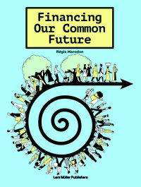 Cover for Regis Maradon · Financing Our Common Future: In the time of Covid-19 (Paperback Book) (2021)