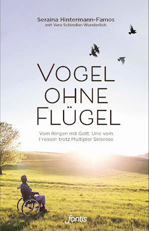 Vogel ohne Flügel - Seraina Hintermann-Famos - Książki - Fontis - 9783038482680 - 1 września 2023