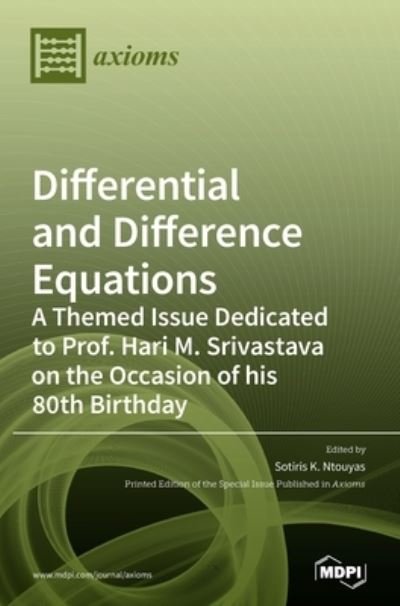 Cover for Sotiris K Ntouyas · Differential and Difference Equations: A Themed Issue Dedicated to Prof. Hari M. Srivastava on the Occasion of his 80th Birthday (Gebundenes Buch) (2020)