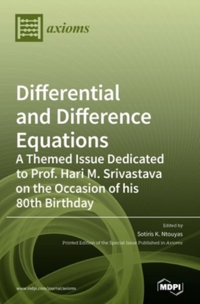 Cover for Sotiris K Ntouyas · Differential and Difference Equations: A Themed Issue Dedicated to Prof. Hari M. Srivastava on the Occasion of his 80th Birthday (Hardcover Book) (2020)