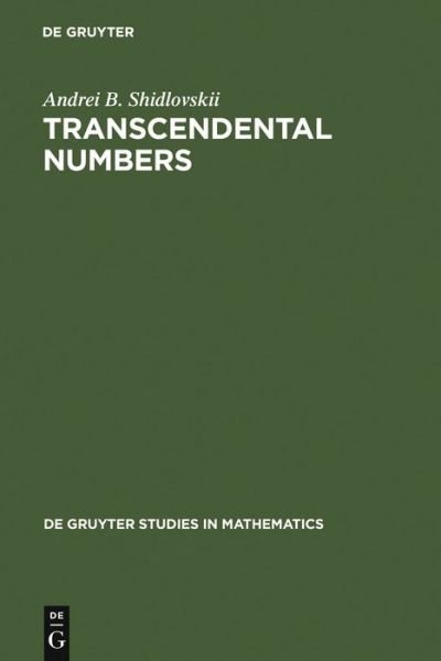 Transcendental Numbers - A.B. Shidlovskii - Bøger - De Gruyter - 9783110115680 - 1. december 1989