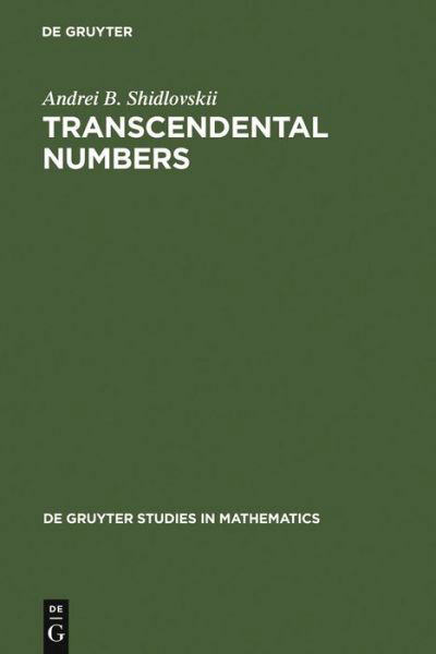 Transcendental Numbers - A.B. Shidlovskii - Books - De Gruyter - 9783110115680 - December 1, 1989