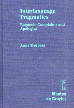 Interlanguage Pragmatics - A. Trosborg - Livros - Mouton de Gruyter - 9783110144680 - 1 de dezembro de 1994