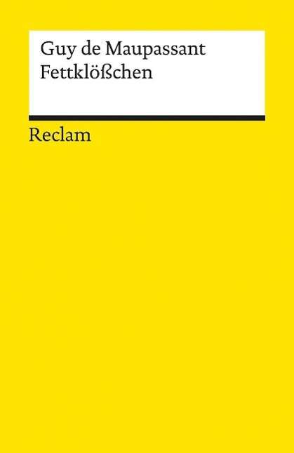 Cover for Guy De Maupassant · Reclam UB 06768 Maupassant.Fettklöß. (Book)