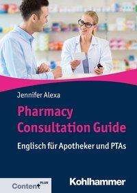Cover for Alexa · Pharmacy Consultation Guide (Book) (2019)