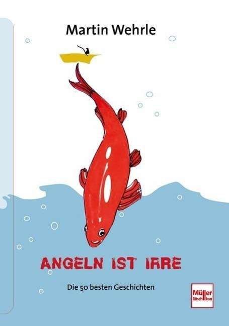 Cover for Wehrle · Angeln ist irre (Bog)