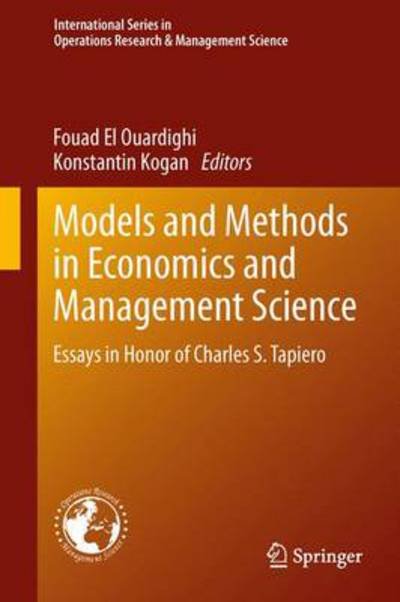 Cover for Fouad El Ouardighi · Models and Methods in Economics and Management Science: Essays in Honor of Charles S. Tapiero - International Series in Operations Research &amp; Management Science (Gebundenes Buch) [2014 edition] (2013)