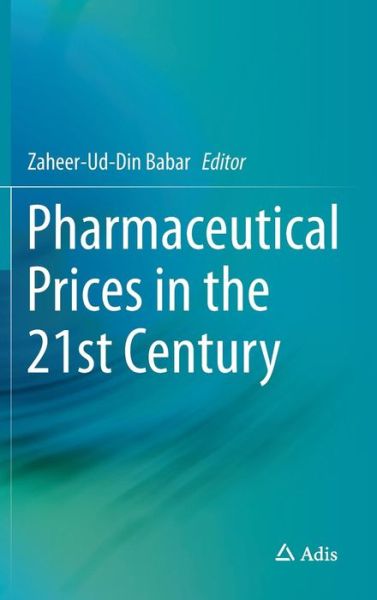 Cover for Zaheer-ud-din Babar · Pharmaceutical Prices in the 21st Century (Hardcover Book) [2015 edition] (2014)