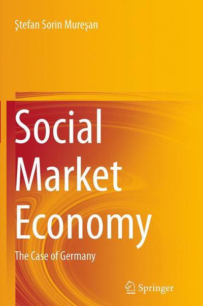 Cover for Stefan Sorin Muresan · Social Market Economy: The Case of Germany (Paperback Book) [Softcover reprint of the original 1st ed. 2014 edition] (2016)