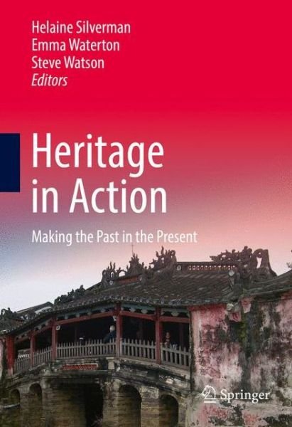 Cover for Silverman · Heritage in Action: Making the Past in the Present (Hardcover bog) [1st ed. 2017 edition] (2016)