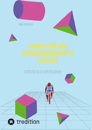 Cover for Inken Dietzmann · Kinder für den Straßenverkehr fit machen (Paperback Book) (2022)