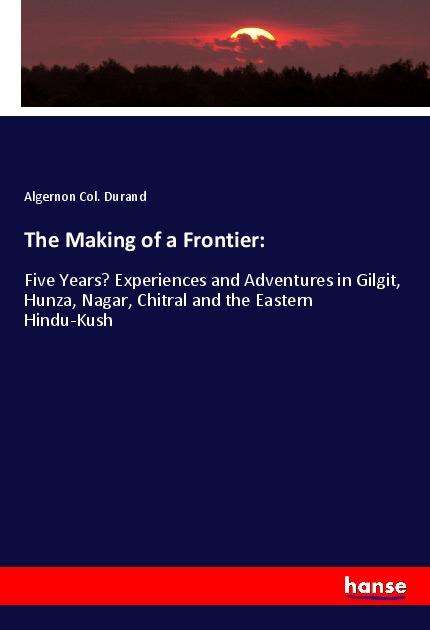 Cover for Durand · The Making of a Frontier: (Book)