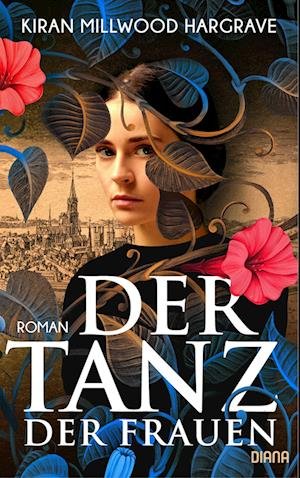 Cover for Kiran Millwood Hargrave · Der Tanz der Frauen (Buch) (2023)