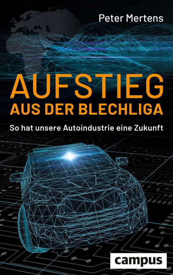 Aufstieg aus der Blechliga - Peter Mertens - Books - Campus Verlag GmbH - 9783593514680 - August 18, 2021