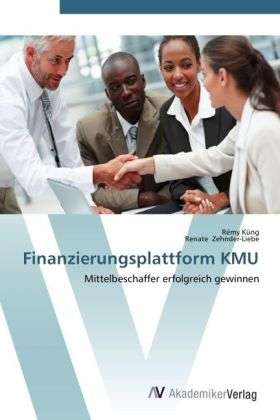 Cover for Küng · Finanzierungsplattform KMU (Book) (2012)