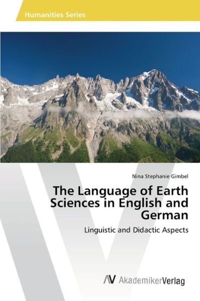 The Language of Earth Sciences i - Gimbel - Bøger -  - 9783639467680 - 20. juni 2013