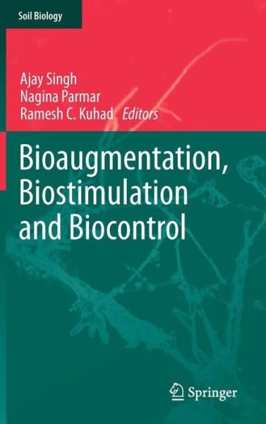 Cover for Ajay Singh · Bioaugmentation, Biostimulation and Biocontrol - Soil Biology (Hardcover Book) [2011 edition] (2011)