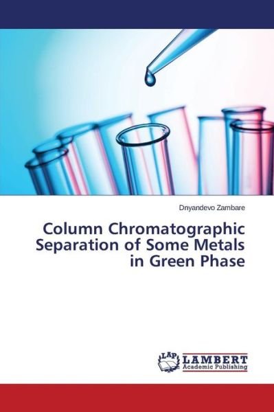 Cover for Zambare Dnyandevo · Column Chromatographic Separation of Some Metals in Green Phase (Paperback Book) (2015)